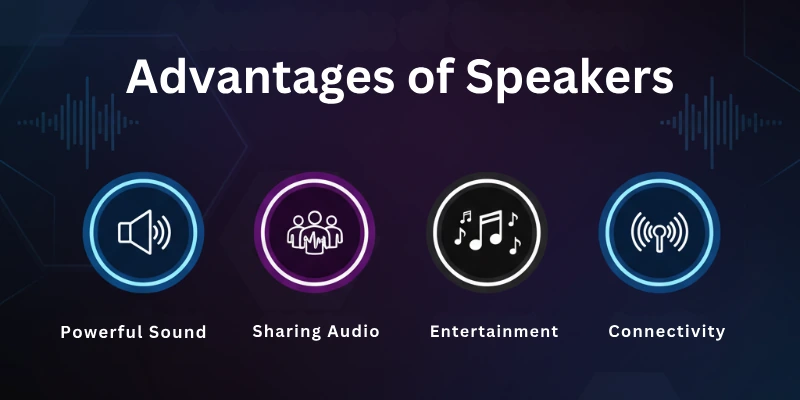Advantages of Speakers