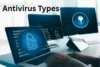 10+ Types of Antivirus Programs: Definition, Characteristics & Examples! - Post Thumbnail