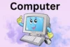 Computer Basics: What is Computer? - Post Thumbnail