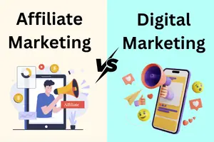 Digital Marketing vs. Affiliate Marketing: Complete Comparison
