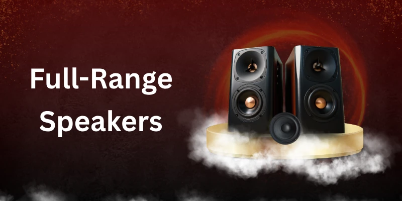 Full-Range Speakers
