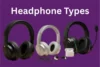 Complete Guide to 20 Types of Headphones - Post Thumbnail