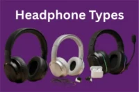 Complete Guide to 20 Types of Headphones