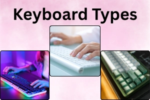 Types of Keyboards: Definition, Pros, Cons & Best For!