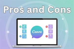 Pros & Cons of Using Canva: Benefits vs Limitations