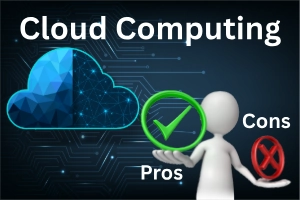 Pros & Cons of Cloud Computing: Advantages vs. Disadvantages