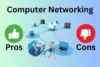 Key Pros and Cons of Computer Networking - Post Thumbnail