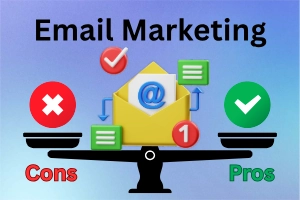 Pros and Cons of Email Marketing: Benefits vs Limitations