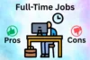 Key Pros and Cons of Full-Time Jobs You Should Know - Post Thumbnail