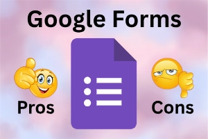 Pros and Cons of Google Forms: Free but Limited