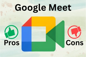 Pros and Cons of Google Meet: Your Go-To for Online Meetings?