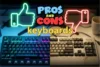 Pros and Cons of Keyboards – Advantages vs. Disadvantages! - Post Thumbnail