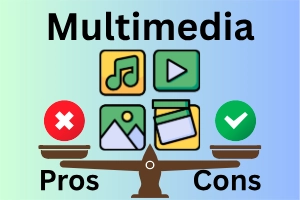 15+ Pros and Cons of Multimedia