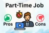Pros and Cons of Part-Time Job: Detailed Guide - Post Thumbnail