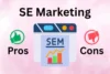 Pros and Cons of Search Engine Marketing: Is It Worth the Cost? - Post Thumbnail