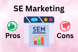 Pros and Cons of Search Engine Marketing: Is It Worth the Cost?