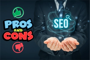 Pros & Cons of Search Engine Optimization (SEO)