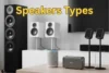 Different Types of Speakers and Their Features! - Post Thumbnail
