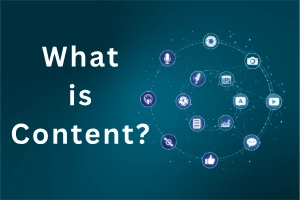 What is Content? Guide to Understanding Its Role